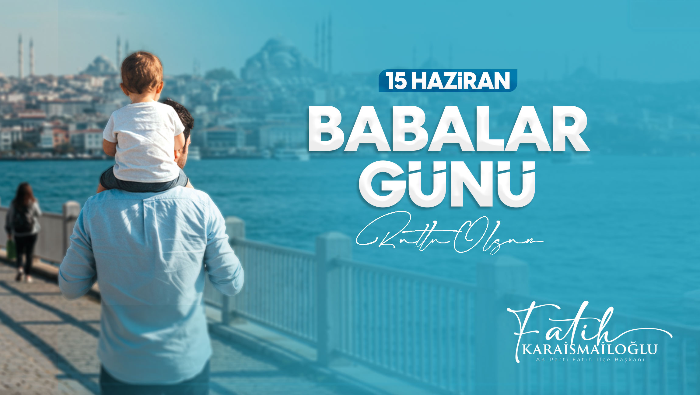 Babalarımız; Gücümüz, Rehberimiz ve En Kıymetli Destekçimiz